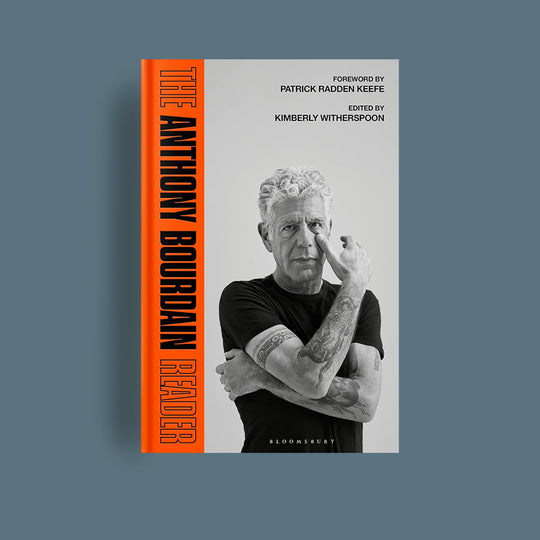 The Anthony Bourdain Reader: New, Classic and Rediscovered Writing