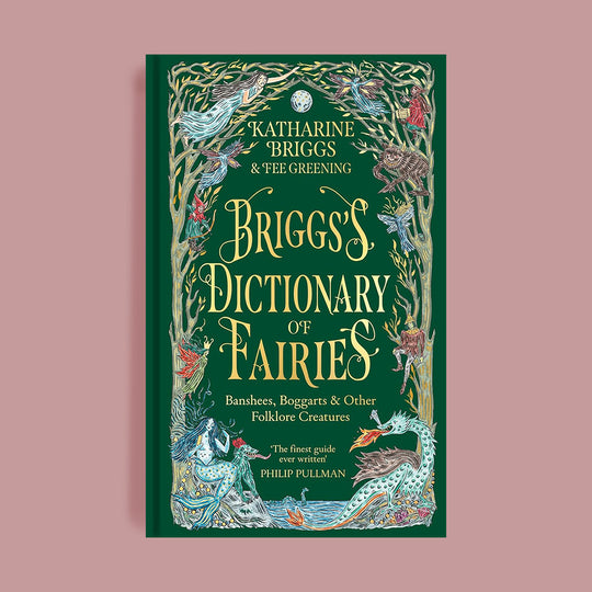 Briggs's Dictionary of Fairies: Banshees, Boggarts and Other Folklore Creatures