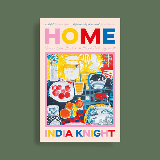 Home: How To Love It, Live In It, And Find Joy In It
