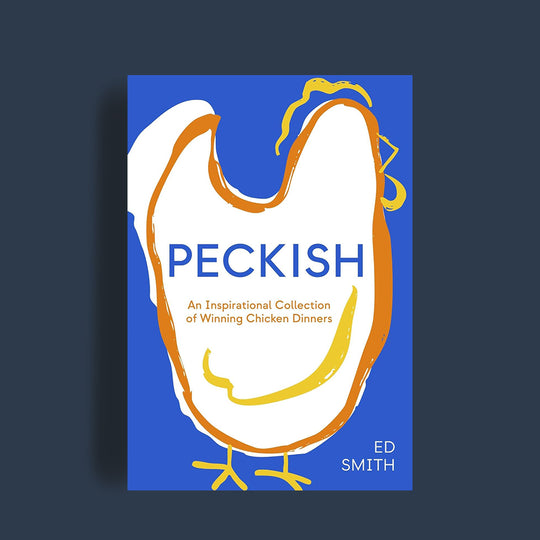 Peckish: An Inspirational Collection of Winning Chicken Dinners