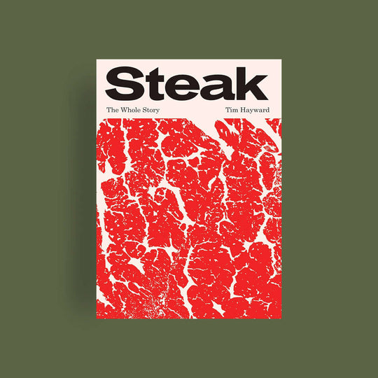 Steak: The Whole Story