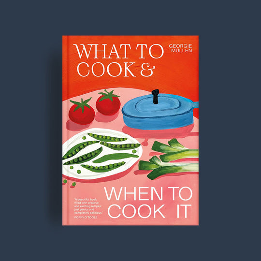 What to Cook & When to Cook It: A Simple, Seasonal Vegetarian Recipe Book
